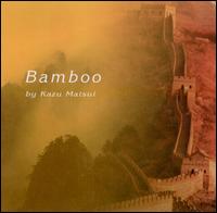 Kazu Matsui - Bamboo lyrics