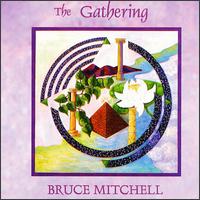 Bruce Mitchell - The Gathering lyrics