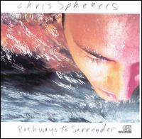Chris Spheeris - Pathways to Surrender lyrics