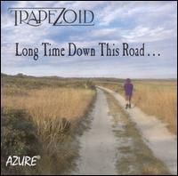 Trapezoid - Long Time Down This Road lyrics
