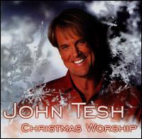 John Tesh - Christmas Worship lyrics