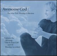 John Tesh - Worship Collection: Awesome God lyrics