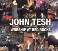 John Tesh - Worship at Red Rocks [live] lyrics