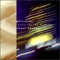 Michael Whalen - Nightscenes: Music for the Evening lyrics