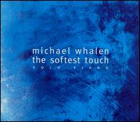 Michael Whalen - Softest Touch lyrics