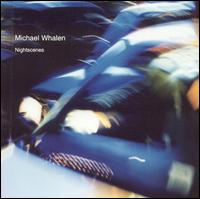 Michael Whalen - Nightscenes lyrics
