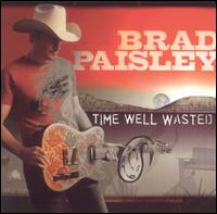 Brad Paisley - Time Well Wasted lyrics