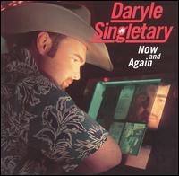 Daryle Singletary - Now and Again lyrics