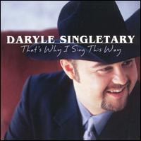 Daryle Singletary - That's Why I Sing This Way lyrics