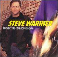 Steve Wariner - Burnin' the Roadhouse Down lyrics