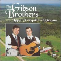 The Gibson Brothers - Long Forgotten Dream lyrics