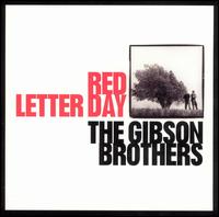 The Gibson Brothers - Red Letter Day lyrics