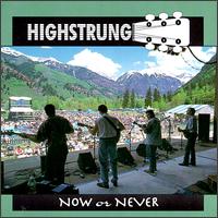 Highstrung - Now or Never lyrics