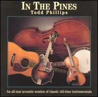 Todd Phillips - In the Pines lyrics