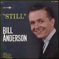Bill Anderson - Still lyrics