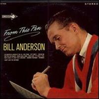 Bill Anderson - From This Pen lyrics