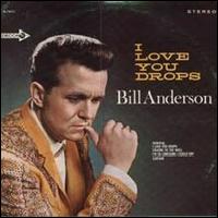 Bill Anderson - I Love You Drops lyrics