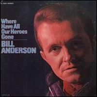 Bill Anderson - Where Have All Our Heroes Gone lyrics