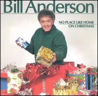 Bill Anderson - No Place Like Home on Christmas lyrics