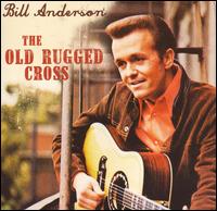 Bill Anderson - The Old Rugged Cross lyrics