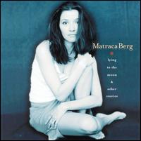 Matraca Berg - Lying to the Moon & Other Stories lyrics