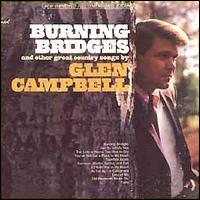 Glen Campbell - Burning Bridges lyrics