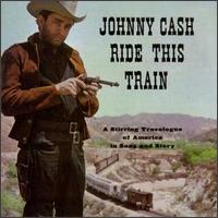 Johnny Cash - Ride This Train lyrics