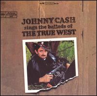 Johnny Cash - Sings the Ballads of the True West lyrics