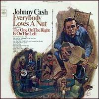Johnny Cash - Everybody Loves a Nut lyrics