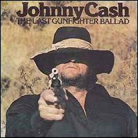 Johnny Cash - Last Gunfighter Ballad lyrics