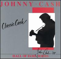 Johnny Cash - Classic Cash: Hall of Fame Series lyrics