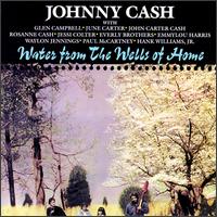 Johnny Cash - Water from the Wells of Home lyrics