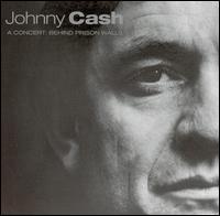 Johnny Cash - A Concert: Behind Prison Walls [live] lyrics