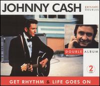 Johnny Cash - Get Rhythm & Life Goes On lyrics