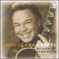 Roy Clark - Roy Clark Gospel: Songs of Strength lyrics
