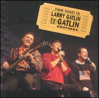 Larry Gatlin - Your Ticket to Larry Gatlin and the Gatlin Brothers [live] lyrics