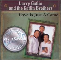 Larry Gatlin - Love Is Just a Game [2006] lyrics