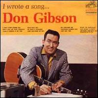 Don Gibson - I Wrote a Song lyrics