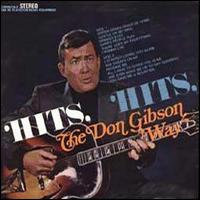 Don Gibson - Hits, Hits The Don Gibson Way lyrics