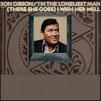 Don Gibson - I'm the Loneliest Man lyrics