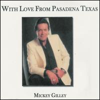 Mickey Gilley - With Love from Pasadena, Texas lyrics