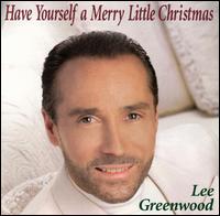 Lee Greenwood - Have Yourself a Merry Little Christmas lyrics