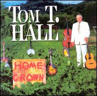 Tom T. Hall - Home Grown lyrics