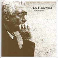 Lee Hazlewood - Cake or Death lyrics