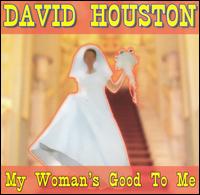 David Houston - My Woman's Good to Me lyrics