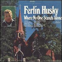 Ferlin Husky - Where No One Stands Alone lyrics