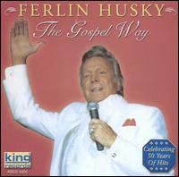 Ferlin Husky - The Gospel Way lyrics