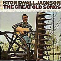 Stonewall Jackson - The Great Old Songs lyrics