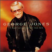 George Jones - It Don't Get Any Better Than This lyrics
