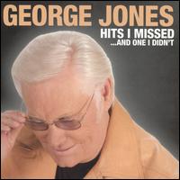 George Jones - Hits I Missed...And One I Didn't lyrics